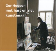 Cover van het boek Ger Heesen: met hart en ziel kunstenaar.